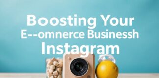 Boosting Your Ecommerce Business with Instagram: Tips and Tricks Boosting Your E-commerce Business with Instagram: Tips and Tricks