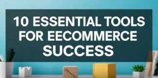 10 Must-Have Online Tools for Ecommerce Success in 2024 10 Essential Online Tools for Ecommerce Success in 2024