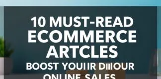 10 Must-Read Ecommerce Articles to Boost Your Online Sales 10 Must-Read Ecommerce Articles to Boost Your Online Sales