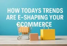 How Today’s Trends Are Reshaping Your Ecommerce Strategy How Today's Trends Are Reshaping Your E-commerce Strategy