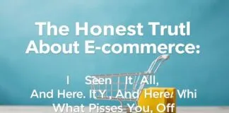 The Honest Truth About Ecommerce: I’ve Seen It All, And Here’s What Pisses Me Off The Honest Truth About E-commerce: I've Seen It All, And Here's What Pisses Me Off